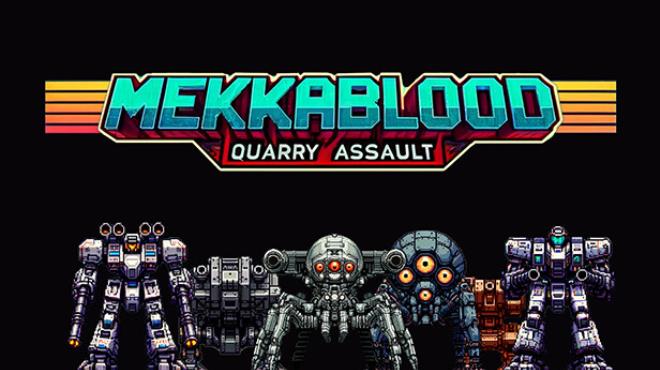 Mekkablood: Quarry Assault Free Download