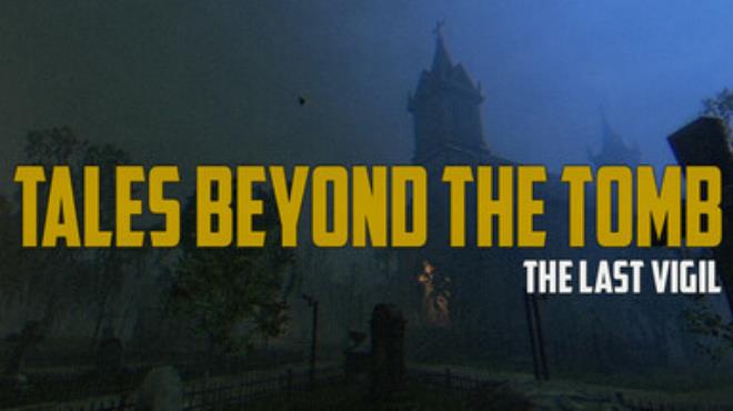Tales Beyond The Tomb - The Last Vigil Free Download